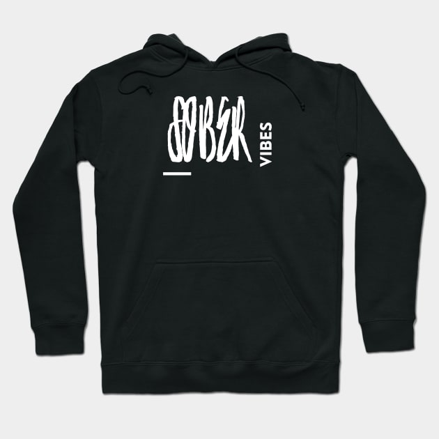 Sober Vibes II Apparel Hoodie by Soberish